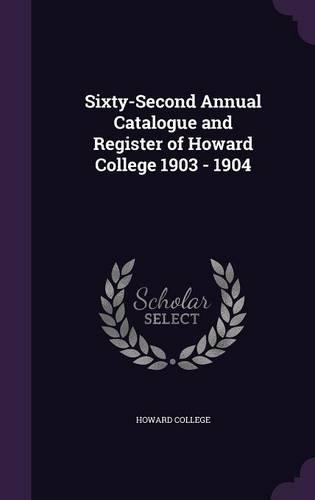 Sixty-Second Annual Catalogue and Register of Howard College 1903 - 1904