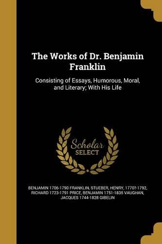 The Works of Dr. Benjamin Franklin