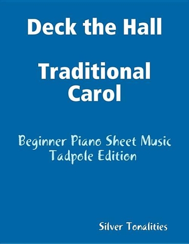 Deck the Hall Traditional Carol - Beginner Piano Sheet Music Tadpole Edition