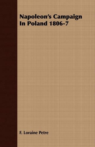 Napoleon's Campaign In Poland 1806-7