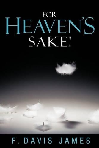 For Heaven's Sake!: (English)