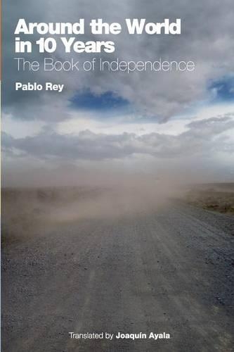 Around the World in 10 Years: The Book of Independence: Turkey, Syria, Jordan, Egypt(English)