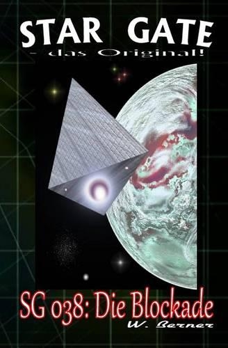 Sg 038: Die Blockade(38 Star Gate - Das Original)
