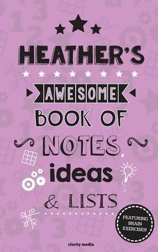 Heather's Awesome Book Of Notes, Lists & Ideas: Featuring brain exercises!(English)
