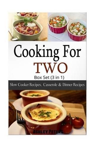 Cooking for Two Box Set: (3 in 1) Cooking for Two: Slow Cooker Recipes, Casserole & Dinner Recipes(English)