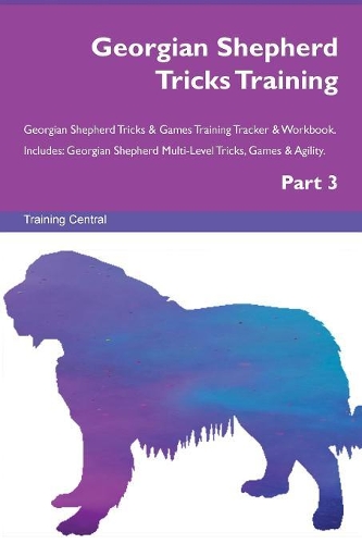 Georgian Shepherd Tricks Training Georgian Shepherd Tricks & Games Training Tracker & Workbook. Includes