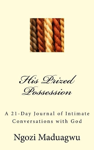 His Prized Possession: A 21-Day Journal of Intimate Conversations with God