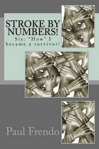 Stroke by Numbers!: Six: "How" I became a survivor!(6 Stroke by Numbers!)