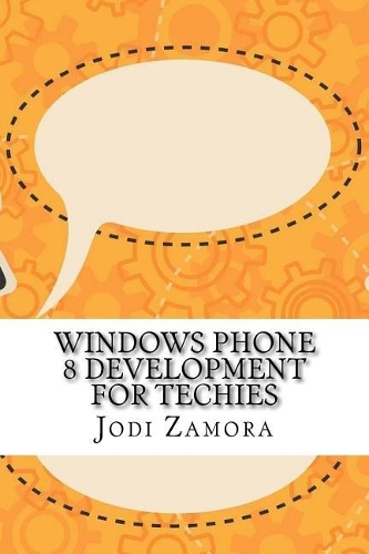 Windows Phone 8 Development for Techies