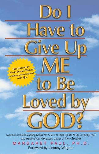 Do I Have to Give up ME to be Loved by God?