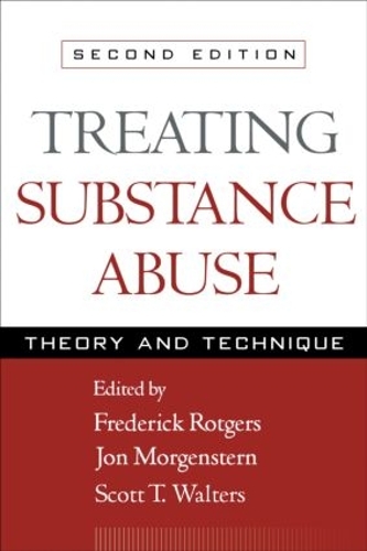 Treating Substance Abuse: Theory and Technique: Second Edition(Guilford Substance Abuse)