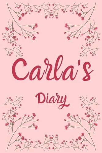 Carla's Diary: Carla Named Diary/ Journal/ Notebook/ Notepad Gift For Carla's, Girls, Women, Teens And Kids - 100 Black Lined Pages - 6 x 9 Inches - A5