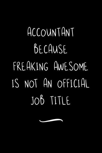 Accountant Because Freaking Awesome is not an Official Job Title