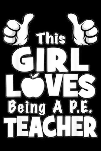 this girl lves being a p.e. teacher: Girl Loves PE Physical Education Teacher Back To School Journal/Notebook Blank Lined Ruled 6x9 100 Pages