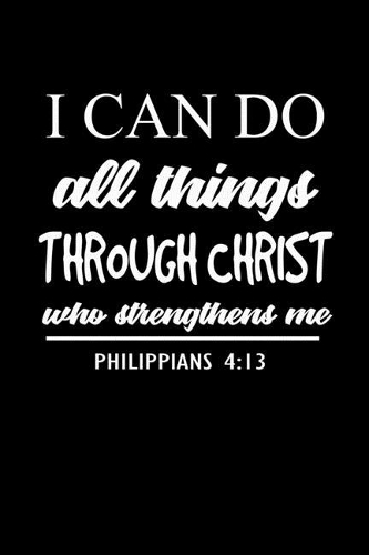 I Can Do All Things Through Christ Who Strengthens Me Philippians 4: 13: Hangman Puzzles - Mini Game - Clever Kids - 110 Lined Pages - 6 X 9 In - 15.24 X 22.86 Cm - Single Player - Funny Great Gift