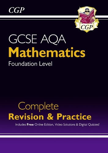 GCSE Maths AQA Complete Revision & Practice: Foundation inc Online Ed, Videos & Quizzes: (CGP AQA GCSE Maths)