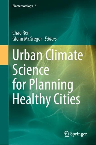 Urban Climate Science for Planning Healthy Cities: (5 Biometeorology)