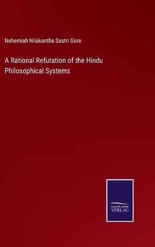 A Rational Refutation of the Hindu Philosophical Systems