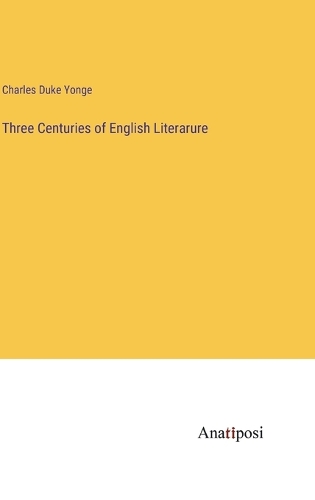Three Centuries of English Literarure