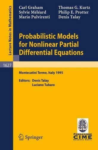 Probabilistic Models for Nonlinear Partial Differential Equations: Lectures given at the 1st Session of the Centro Internazionale Matematico Estivo (C.I.M.E.) held in Montecatini Terme, Italy, May 22-30, 1995(1627 Lecture Notes in Mathematics)