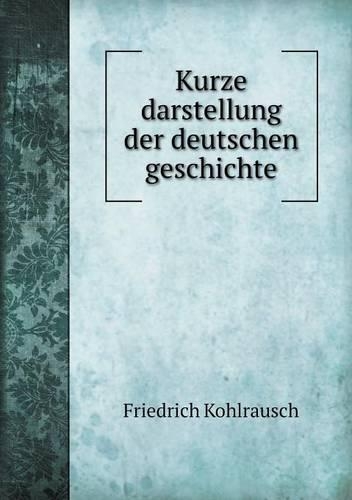Kurze Darstellung Der Deutschen Geschichte