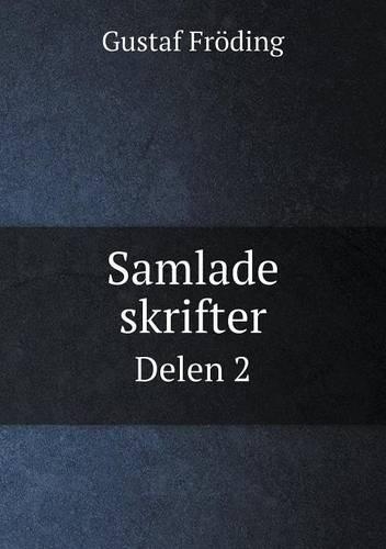 Samlade skrifter Delen 2: (Swedish)