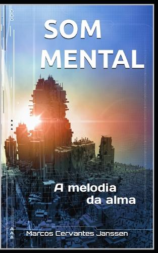 SOM Mental: A melodia da alma(Existenci.^.)