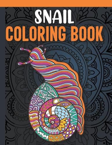 Snail Coloring Book: Snail Coloring Book for Adults with Stress Relieving Mandala Designs, Snail Gifts for Women