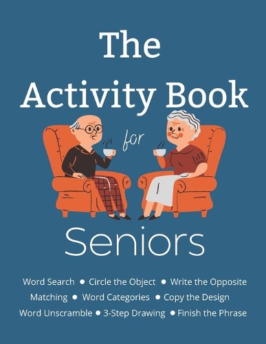 The Activity Book for Seniors: Easy Activities for Adults with Dementia or Cognitive Decline