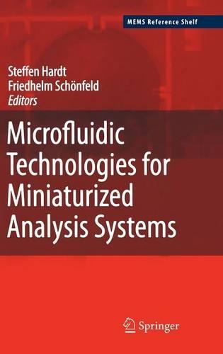 Microfluidic Technologies for Miniaturized Analysis Systems: (Mems Reference Shelf)