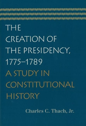 Creation of the Presidency, 1775-1789