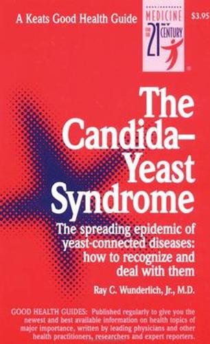 The Candida-Yeast Syndrome: The Spreading Epidemic of Yeast-Connected Diseases: How to Recognize and Deal With Them(Keats Good Health Guides)