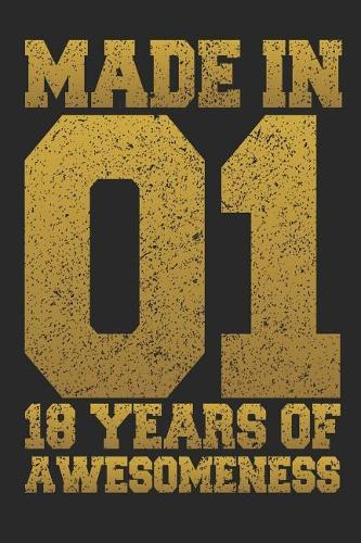 Made In 01 18 Years Of Awesomeness