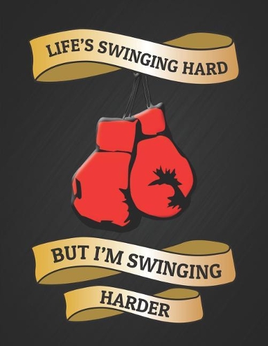 Life's Swinging Hard, But I'm Swinging Harder