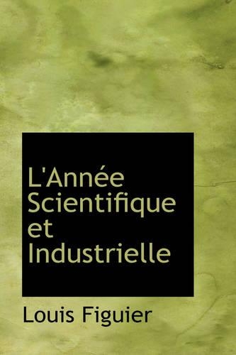 L'Annee Scientifique Et Industrielle