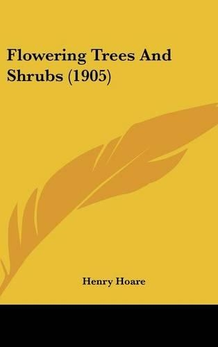 Flowering Trees And Shrubs (1905)