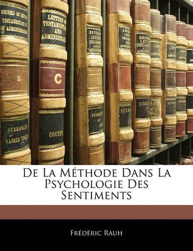 de La Methode Dans La Psychologie Des Sentiments: (French)