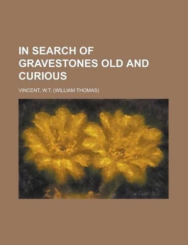 In Search of Gravestones Old and Curious