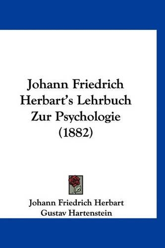 Johann Friedrich Herbart's Lehrbuch Zur Psychologie (1882)