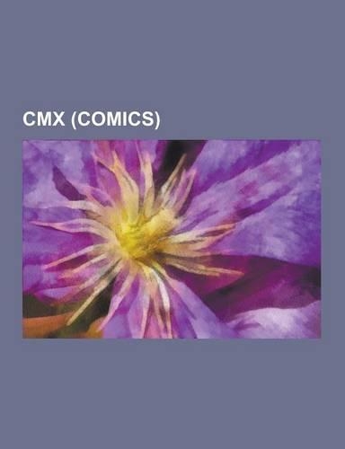 CMX (Comics): CMX Titles, Megatokyo, Tenjho Tenge, from Eroica with Love, Gals!, Kamikaze Kaito Jeanne, Variante, Penguin Revolution(English)