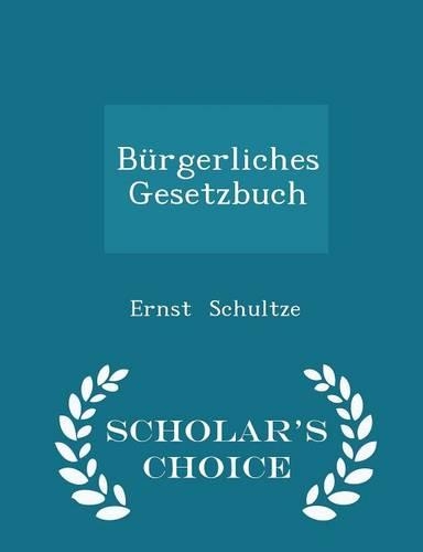 Bürgerliches Gesetzbuch - Scholar's Choice Edition: (English)
