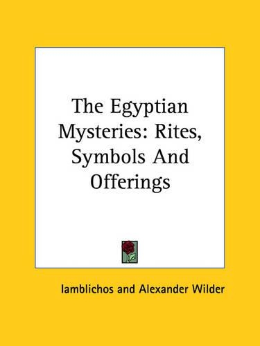 Egyptian Mysteries: Rites, Symbols and Offerings
