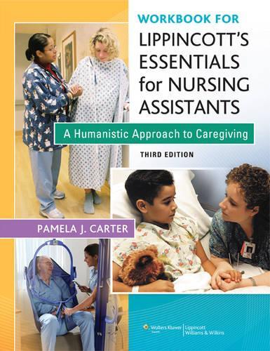 Workbook for Lippincott's Essentials for Nursing Assistants: A Humanistic Approach to Caregiving