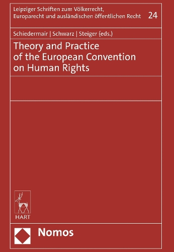 Theory and Practice of the European Convention on Human Rights