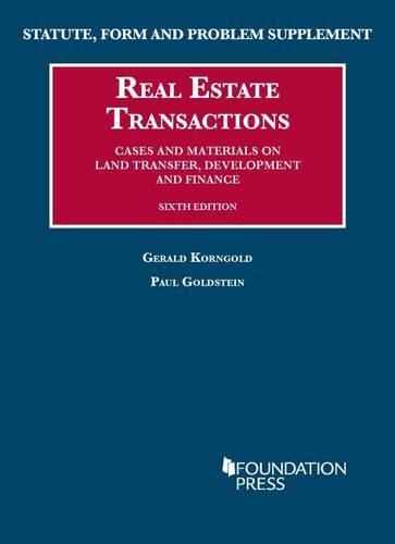Statute, Form and Problem Supplement to Real Estate Transactions: (University Casebook Series)