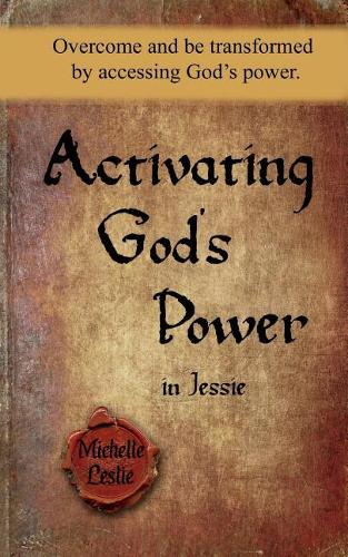 Activating God's Power in Jessie (Feminine Version)