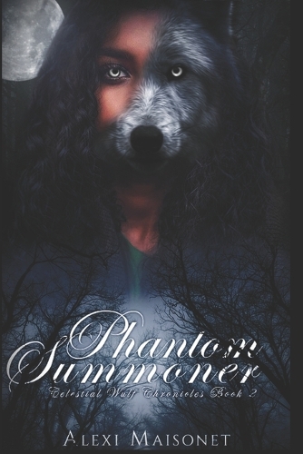 Celestial Wulf Chronicles: Book #2 Phantom Summoner(2 Celestial Wulf Chronicles)