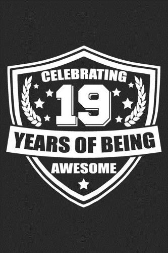 Celebrating 19 Years: Blank Lined Journal, Happy 19th Birthday Notebook, Diary, Logbook, Perfect Gift For 19 Year Old Girls