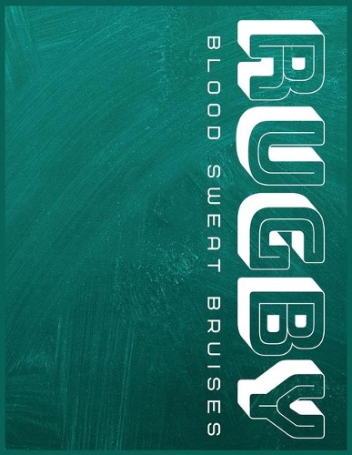 Rugby Blood Sweat Bruises