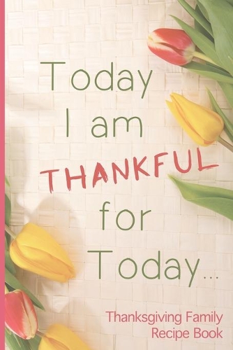 Today I Am Thankful For Today